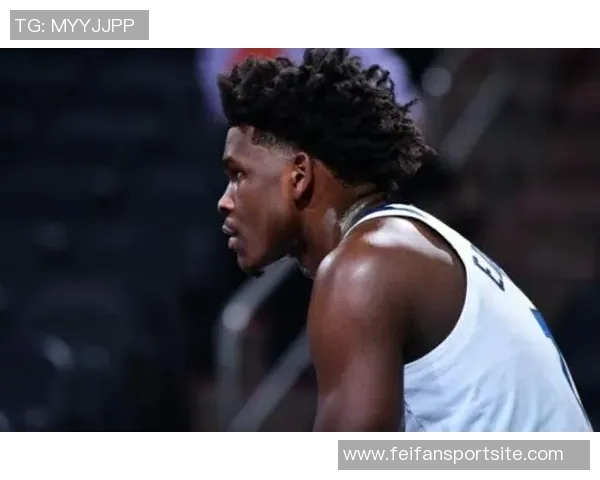 爱德华兹表现平平半场仅得10分次节状态下滑仅得2分